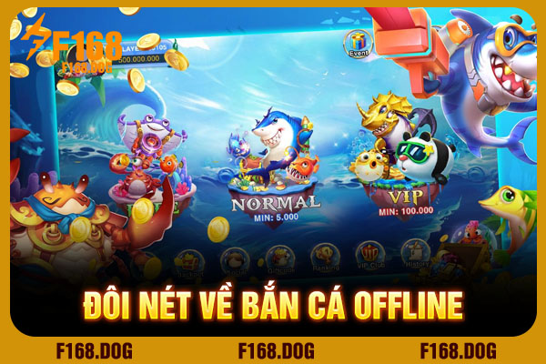 Đôi nét về bắn cá offline Đôi nét về bắn cá offline